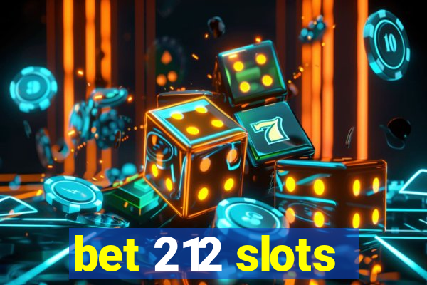 bet 212 slots